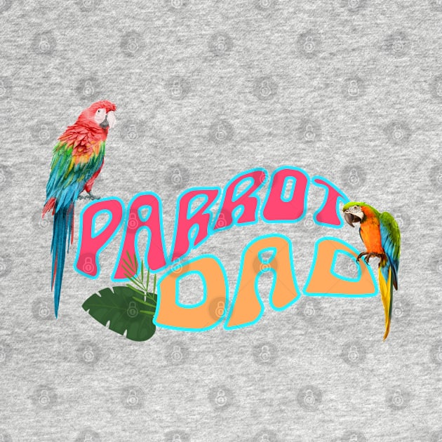 Funny Retro Wavy Font Tropical Bird Lover Macaw Parrot Dad by Tina